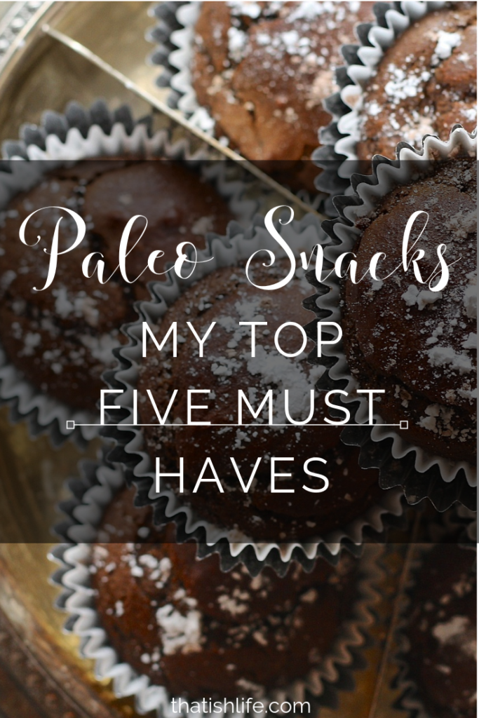 Paleo Snacks: My Top Five Must Have Easy Snacks