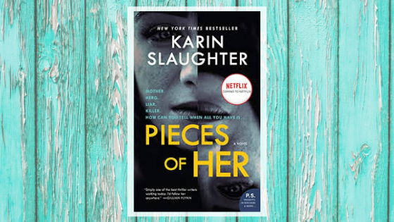 Book review: Pieces of Her by Karin Slaughter - Debbish